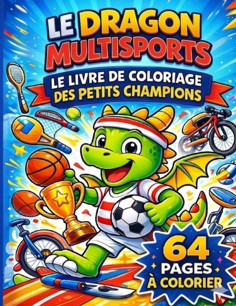 LE DRAGON MULTISPORTS: Le livre de coloriage des petits champions