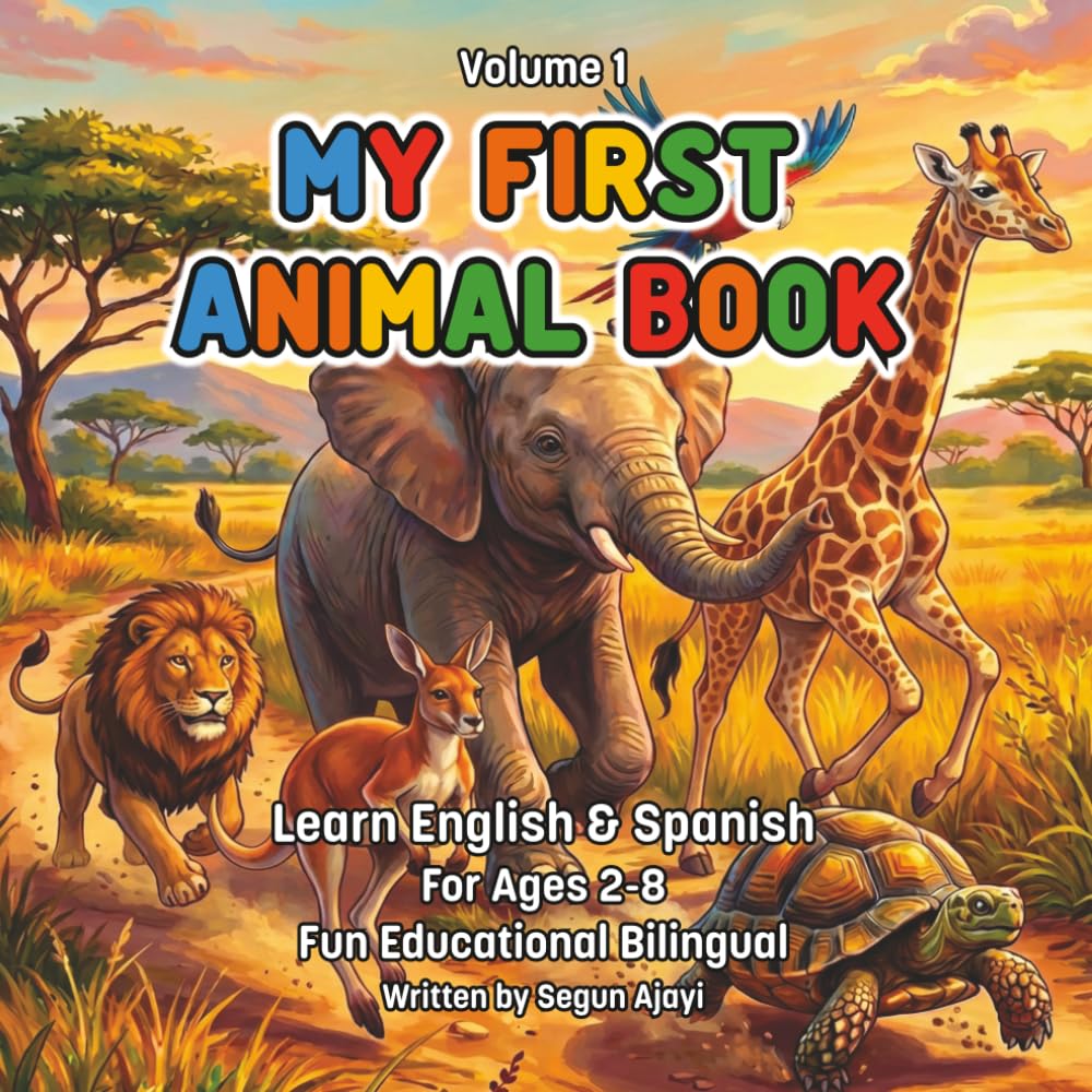 My First Animal Book: English & Spanish: A Fun Bilingual Animal Book for Kids Ages 2–8 | Learn English and Spanish | First Words & Animal Facts (My First Animal Book: Bilingual Adventures)