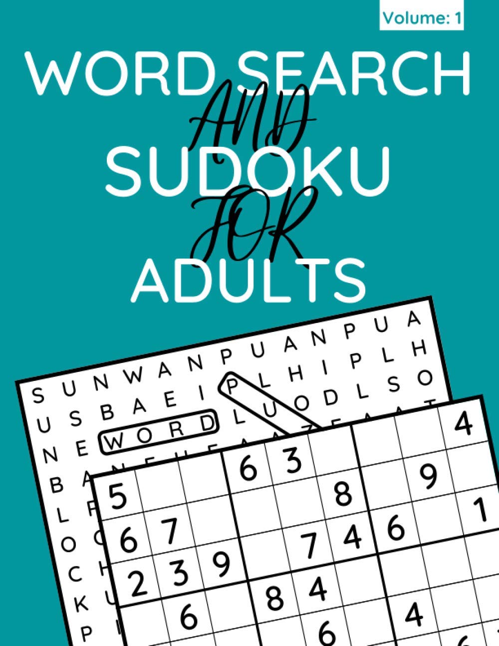 Word Search And Sudoku For Adults: 100+ Puzzles For Adults & Seniors (Volume: 1) (Word Search & Sudoku Book)