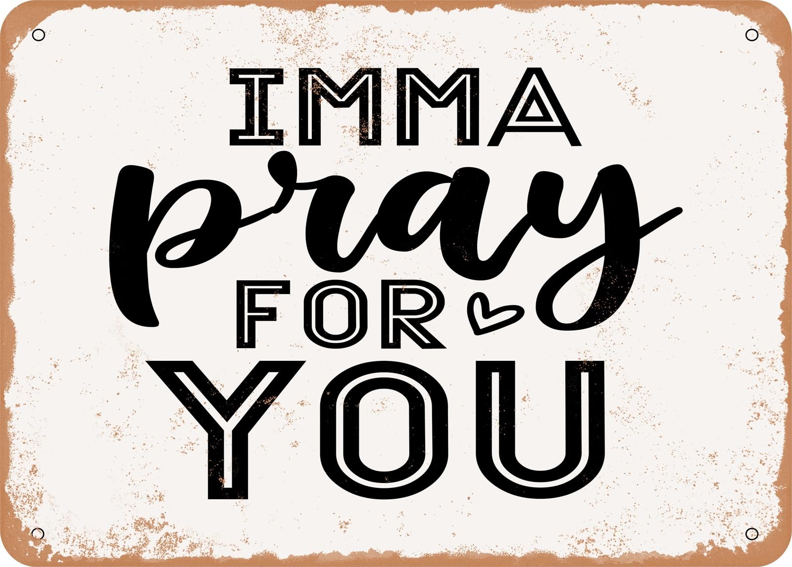 Miaomansenstore Metal Sign - Imma Pray For You - Vintage Look Sign Home Decor