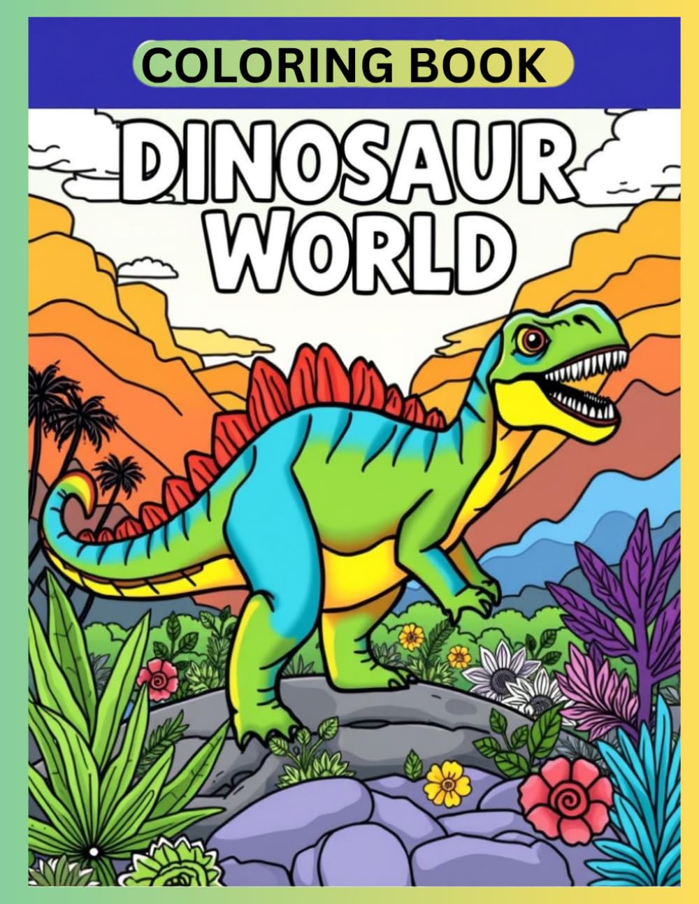 Dinosaur World Coloring Book: A Coloring and Activity Book with Fun for Kids