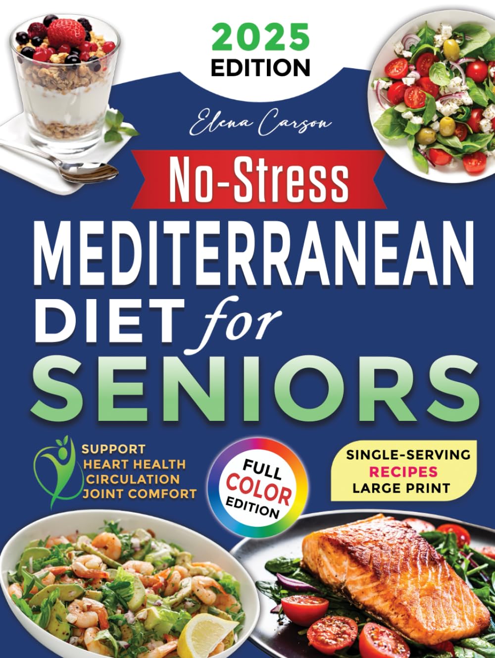 No-Stress Mediterranean Diet Cookbook for Seniors: Your Step-by-Step Guide to Eating Healthy Without Confusion — Support Longevity with Easy, Delicious Recipes and Budget-Friendly Grocery Tips