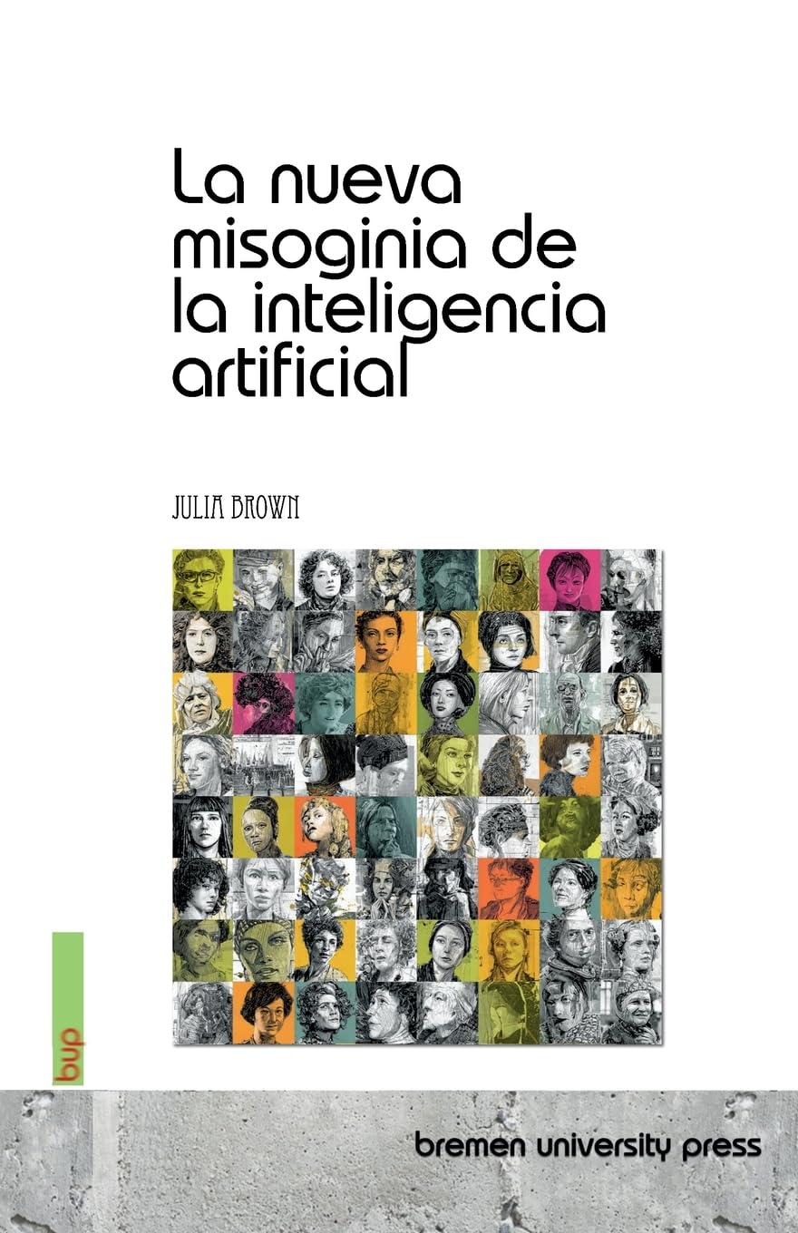 La nueva misoginia de la inteligencia artificial