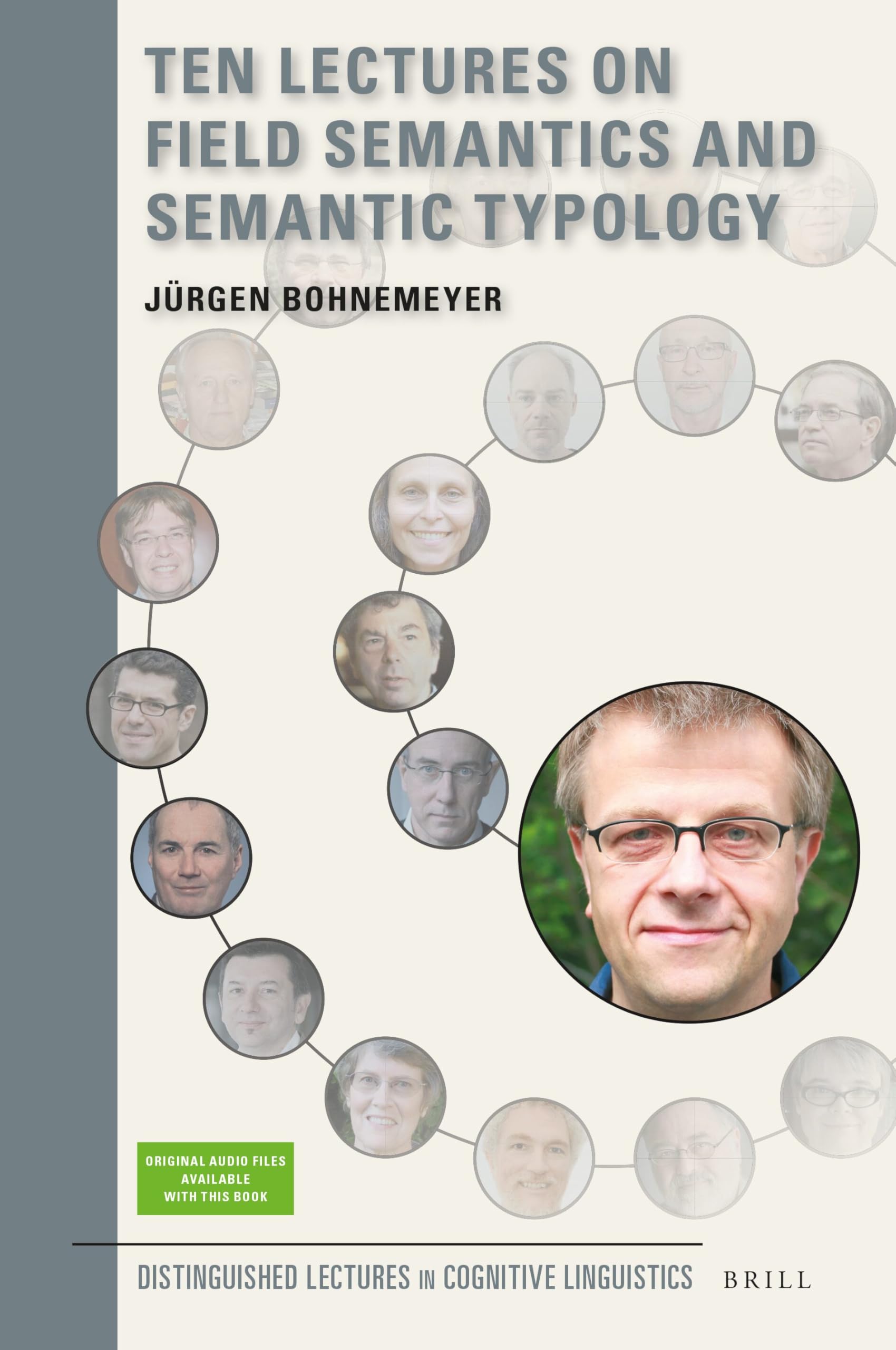 Ten Lectures on Field Semantics and Semantic Typology: 14 (Distinguished Lectures in Cognitive Linguistics, 14)