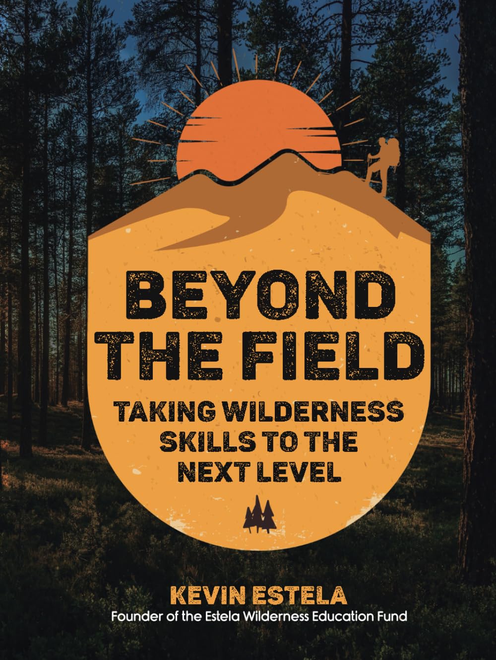 Beyond the Field: Taking Wilderness Skills to the Next Level