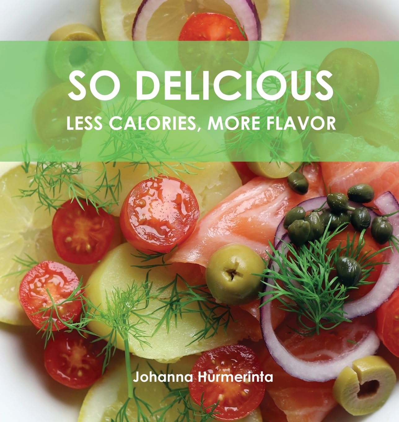 SO DELICIOUS Less Calories, More Flavor      Hardcover – November 20, 2024