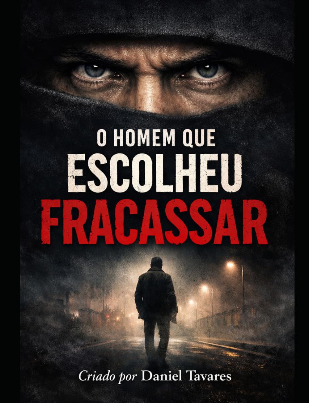 O Homem que Escolheu Fracassar