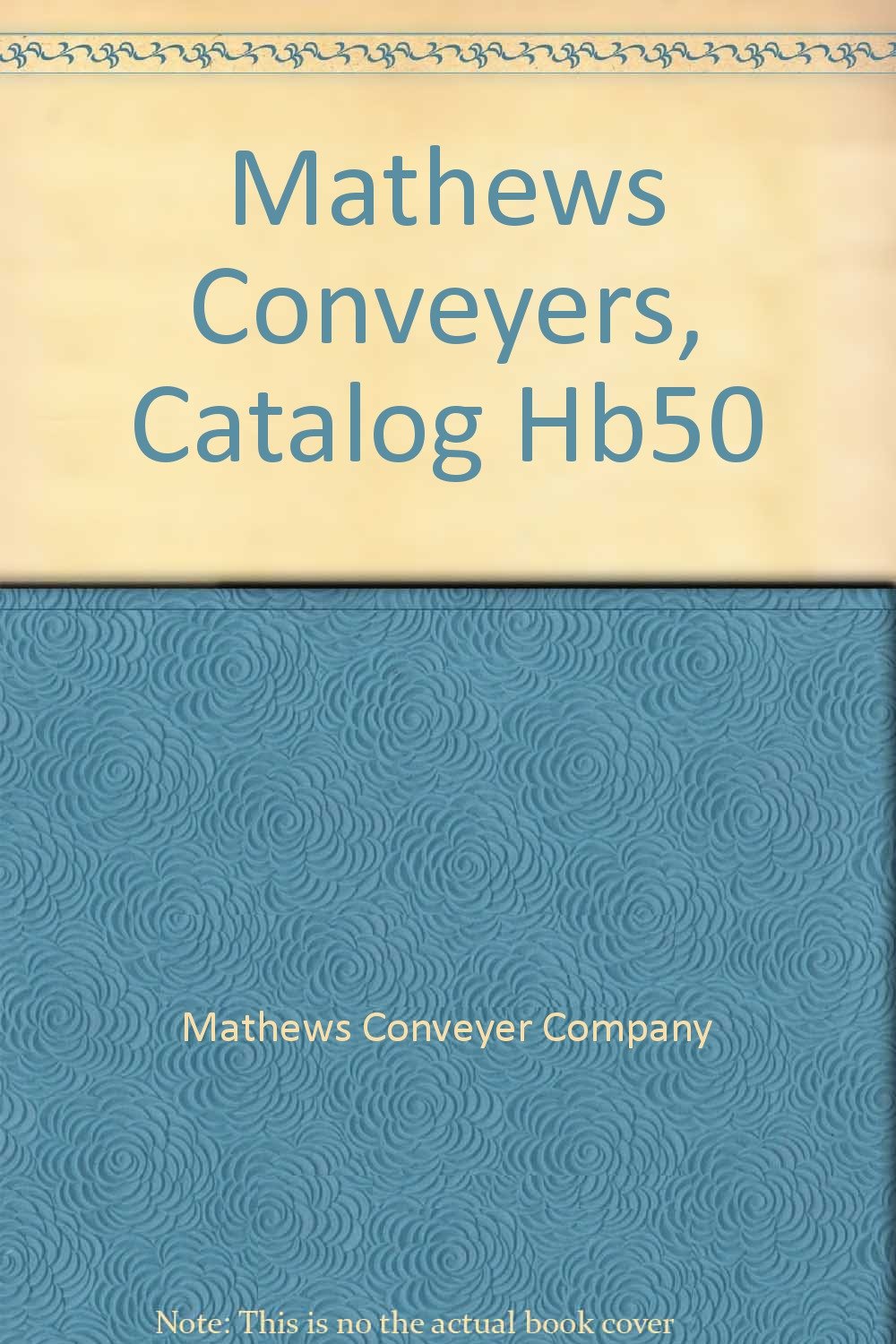 Mathews Conveyers, Catalog Hb50 Mathews Conveyer Company