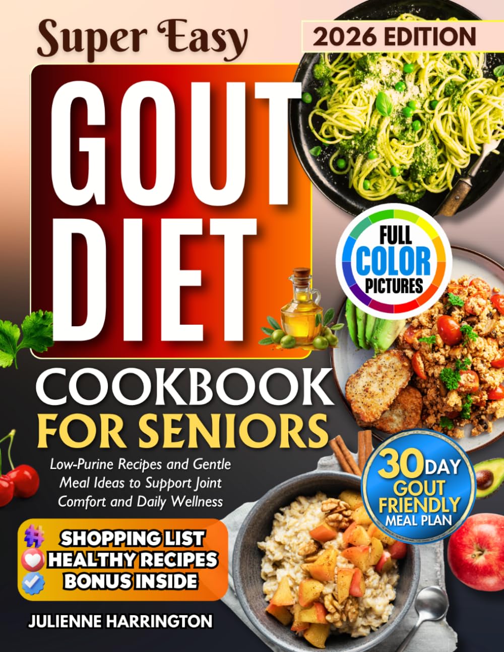 Gout Diet Cookbook for Seniors: Low-Purine Recipes and Gentle Meal Ideas to Support Joint Comfort and Daily Wellness