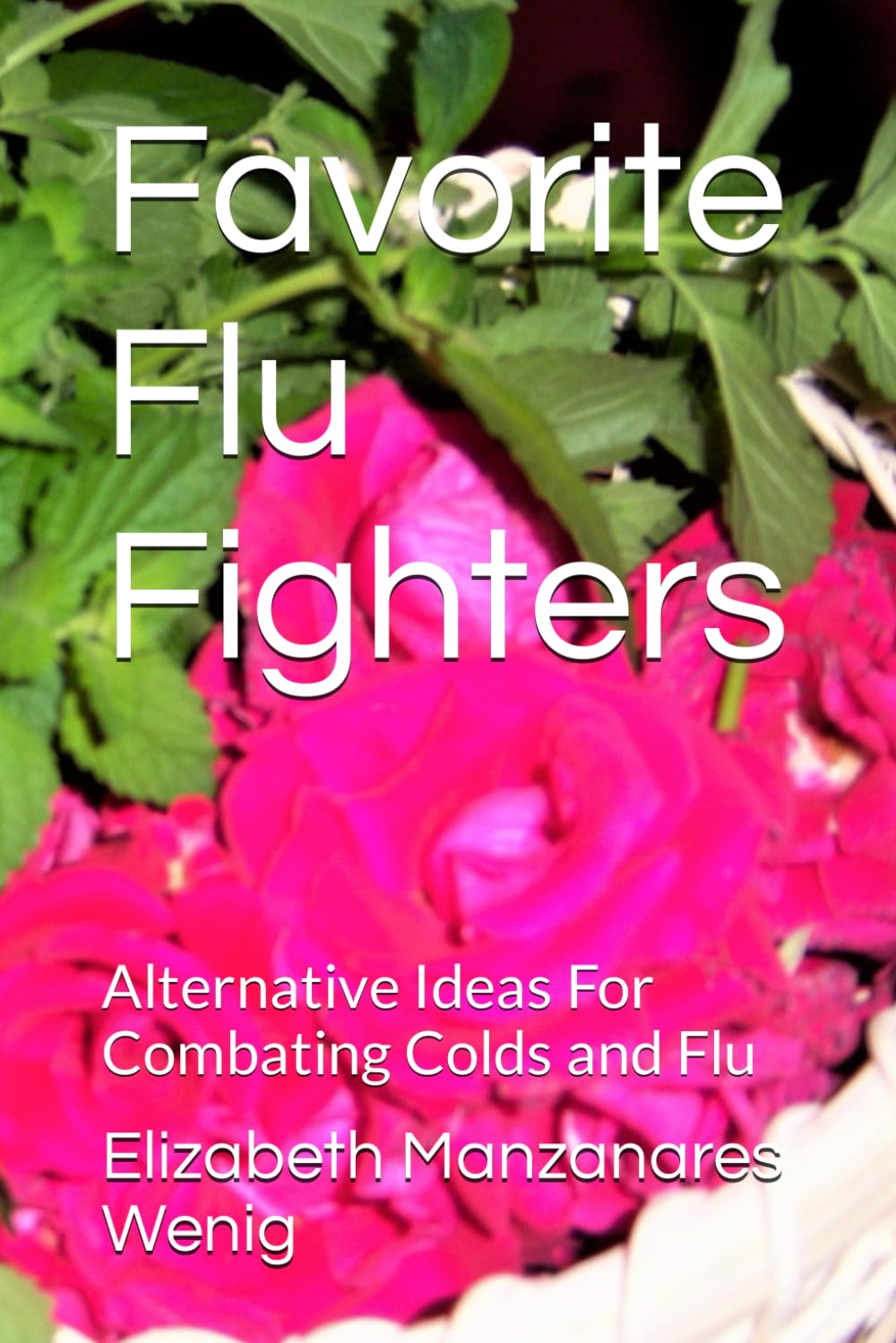 Favorite Flu Fighters: Alternative Ideas For Combating Colds and Flu