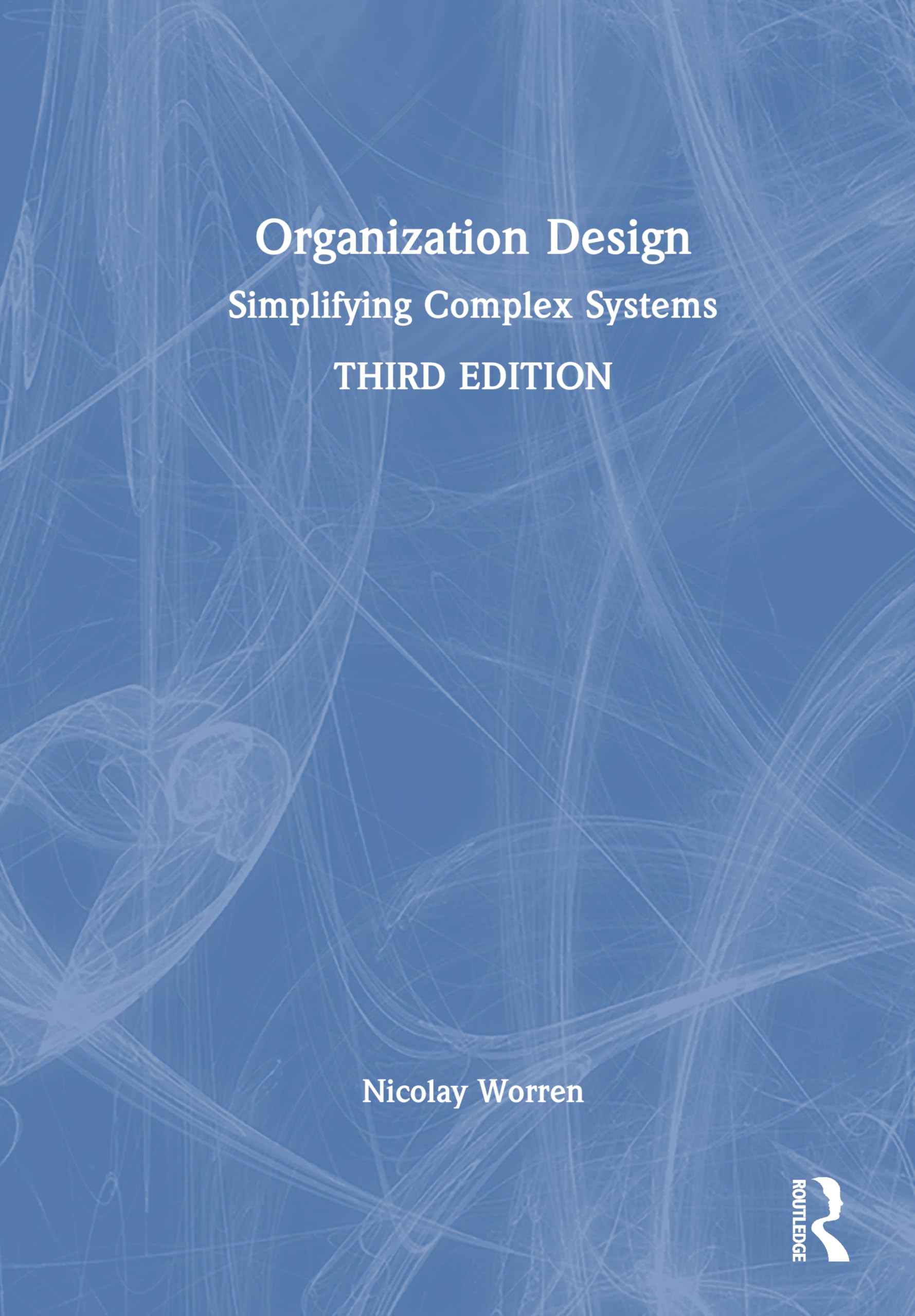 Organization Design: Simplifying Complex Systems