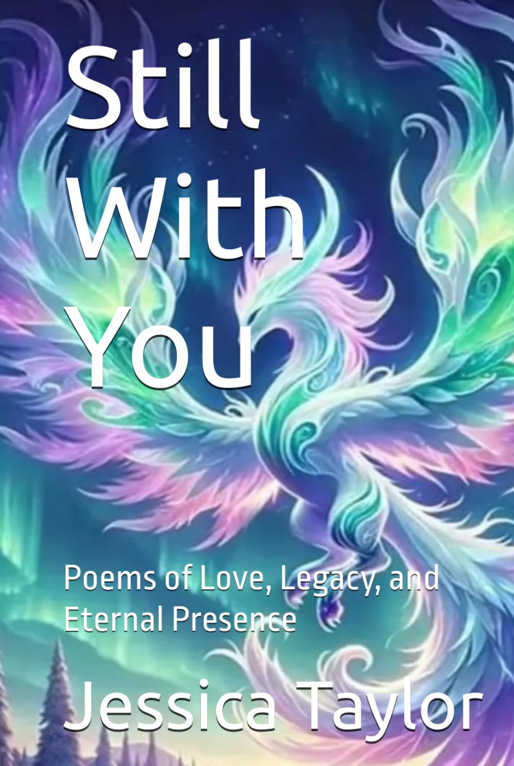 Still With You: Poems of Love, Legacy, and Eternal Presence