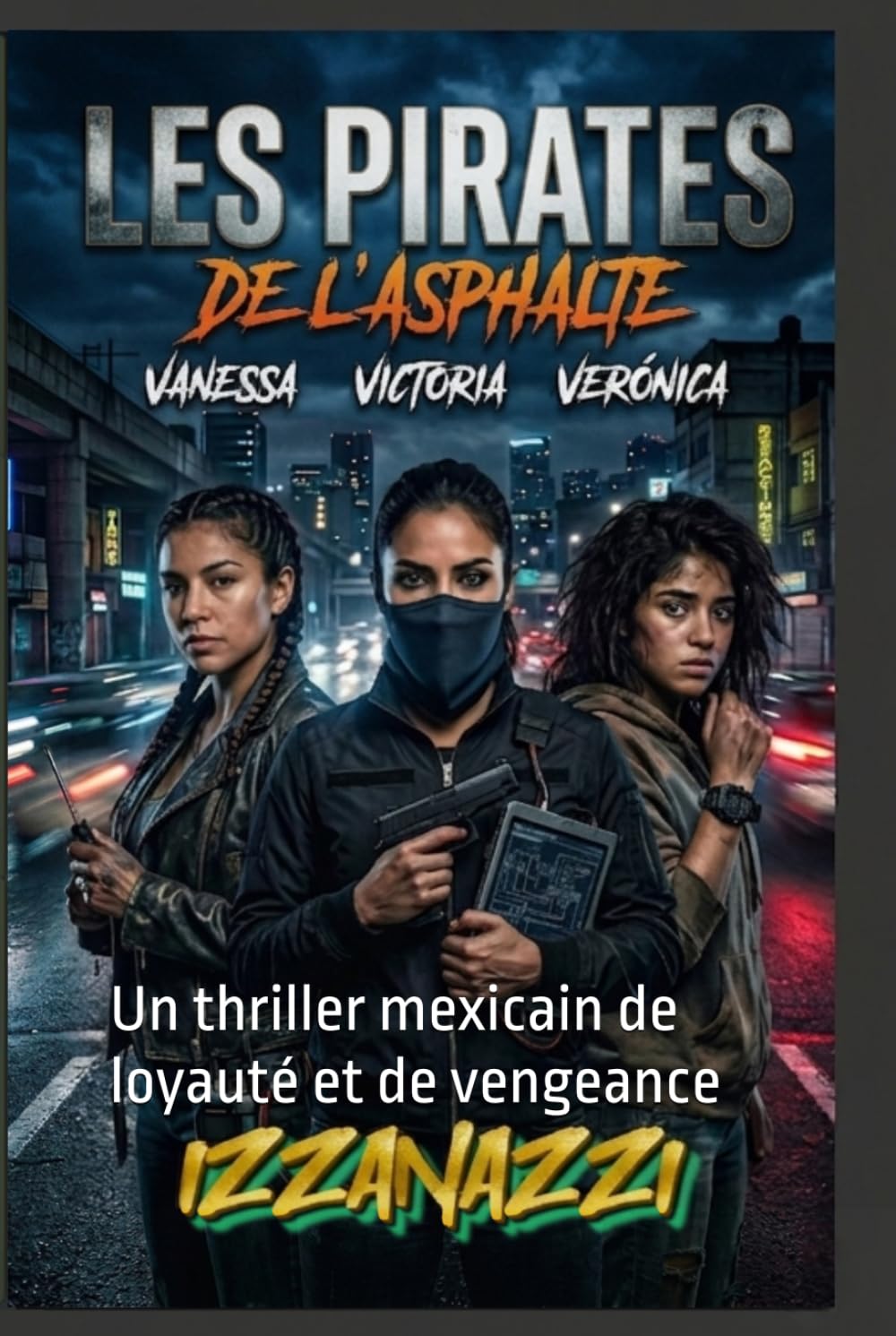 Les Pirates de l'Asphalte: Un thriller mexicain de loyauté et de vengeance