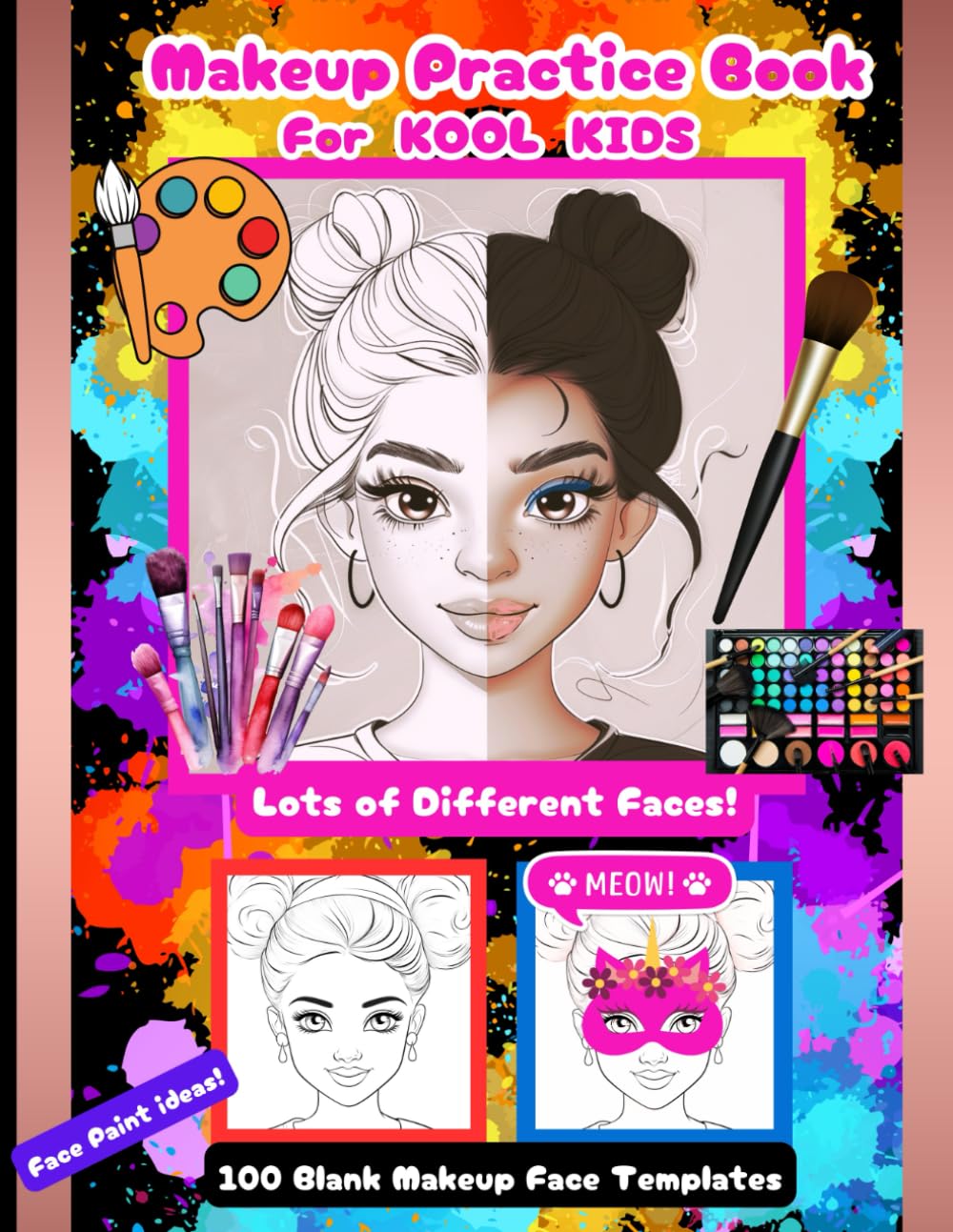 Makeup Practice Book For Kids: Kool Kids. Makeup Face Charts. Colouring Book for Kids and Teens. For Beginners and Budding Makeup Artists.