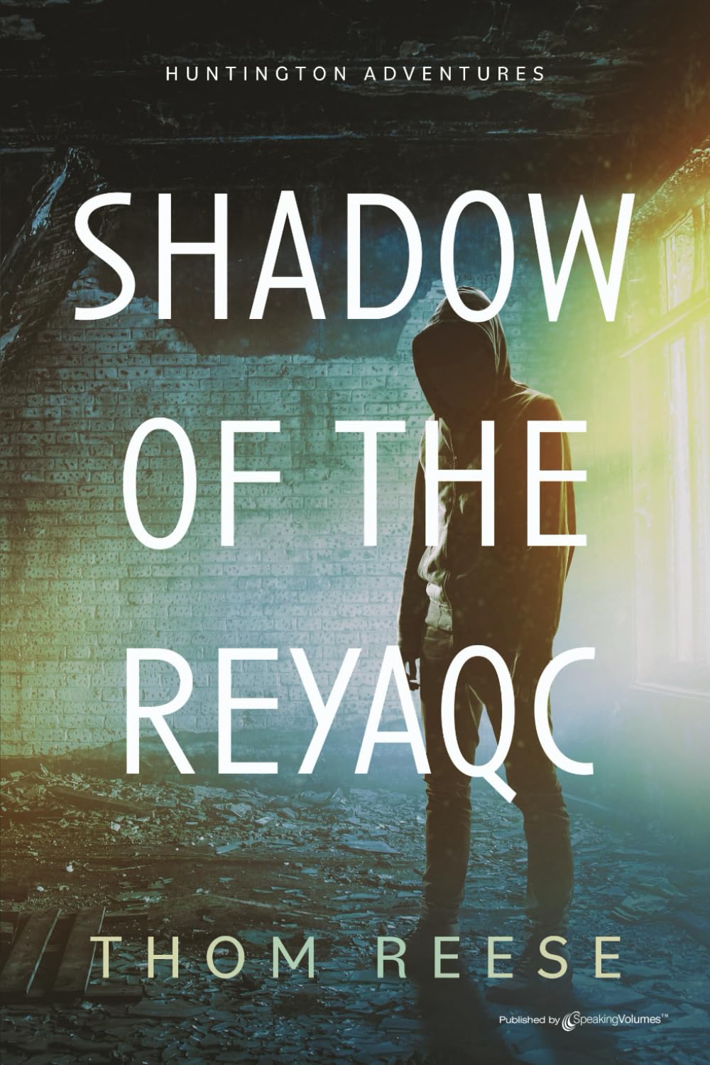 Shadow of the Reyaqc (A Huntington Adventure)