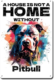 Metal Sign Tin Sign Vintage Dog Wall Art A House Is Not A Home Without Pitbull Vintage Decor For Club 8×12 Inches
