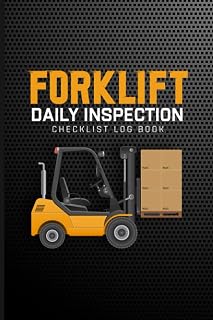 Forklift Daily Inspection Checklist Log Book: Forklift Checklist Inspection Logbook - OSHA Regulations - Forklift Operator Safety Logbook - Forklift ... design - Forklift Operator Safety Logbook