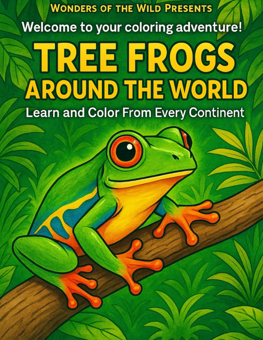 Wonders of the Wild Present Tree Frogs from around the World