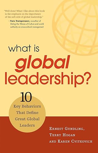 What is Global Leadership?: 10 Key Behaviors that Define Great Global Leaders