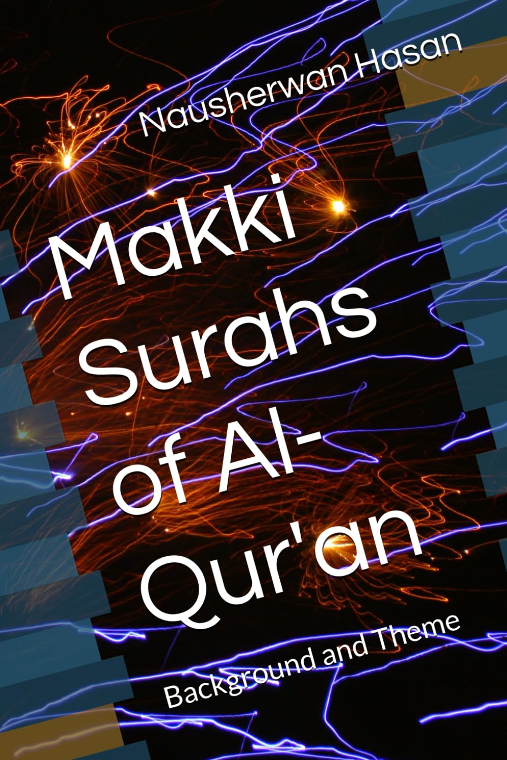 Makki Surahs of Al-Qur'an: Background and Theme