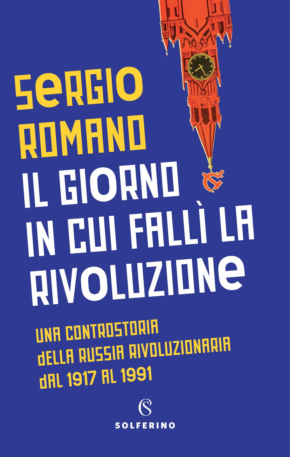 Il Giorno In Cui Fallì La Rivoluzione. Una Controstoria Della Russia Rivoluzionaria Dal 1917 Al 1991 - 4