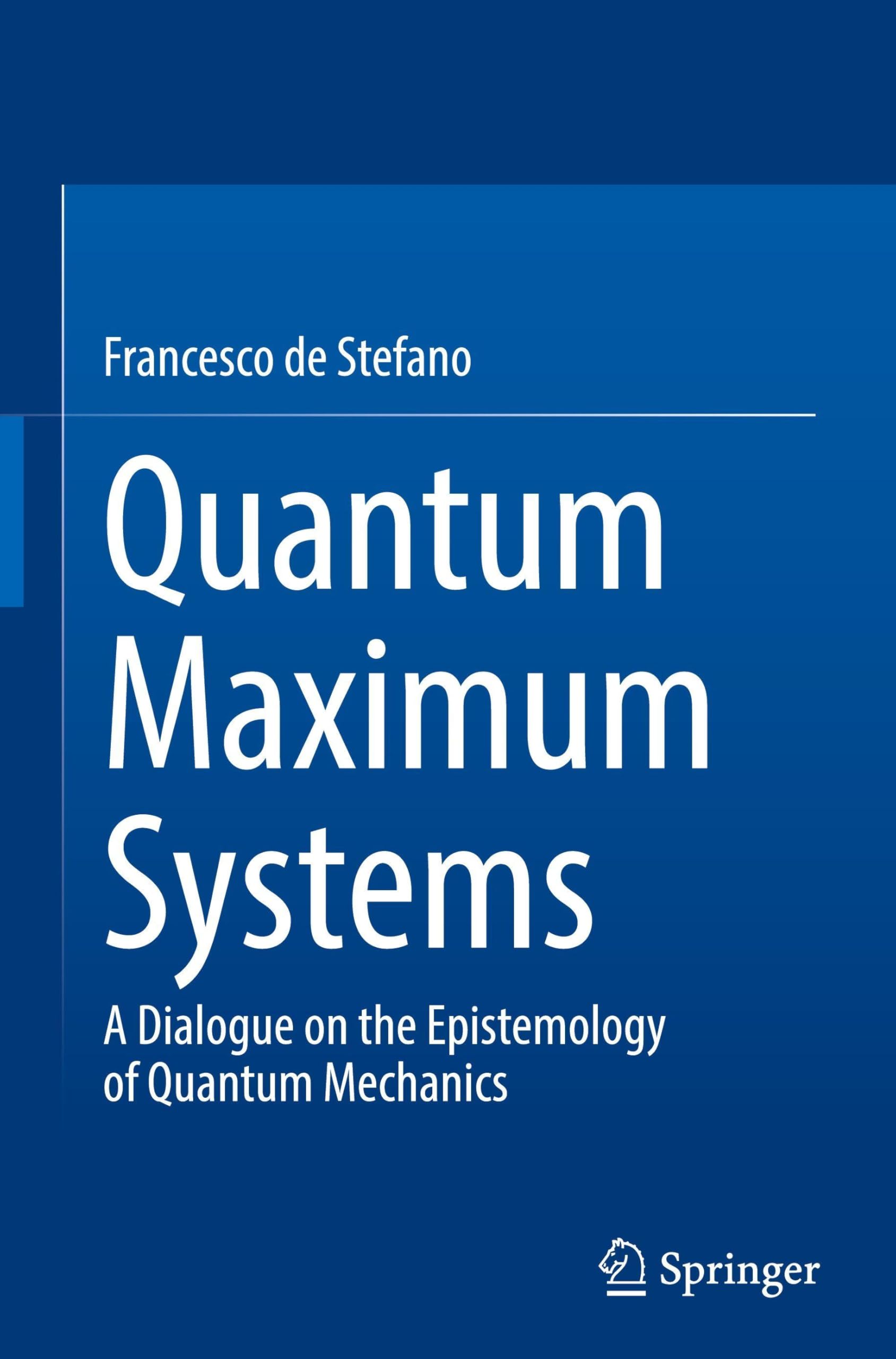 Quantum Maximum Systems : A Dialogue on the Epistemology of Quantum Mechanics