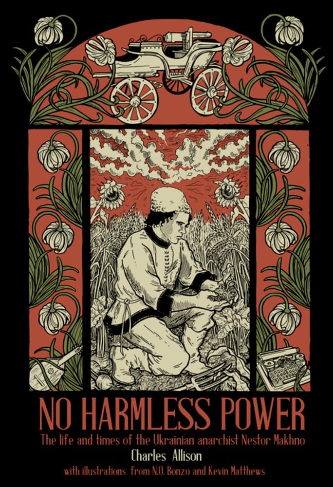 Buy No Harmless Power: An Alex Damage Novel: The Life and Times of the Ukrainian Anarchist Nestor Makhno — BookShops.in