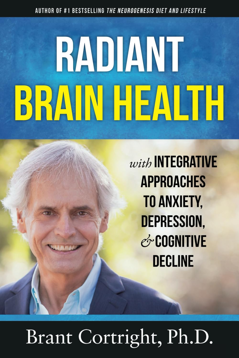 Radiant Brain Health: Integrative Approaches for Anxiety, Depression, and Cognitive Decline (Holistic Mental Health)