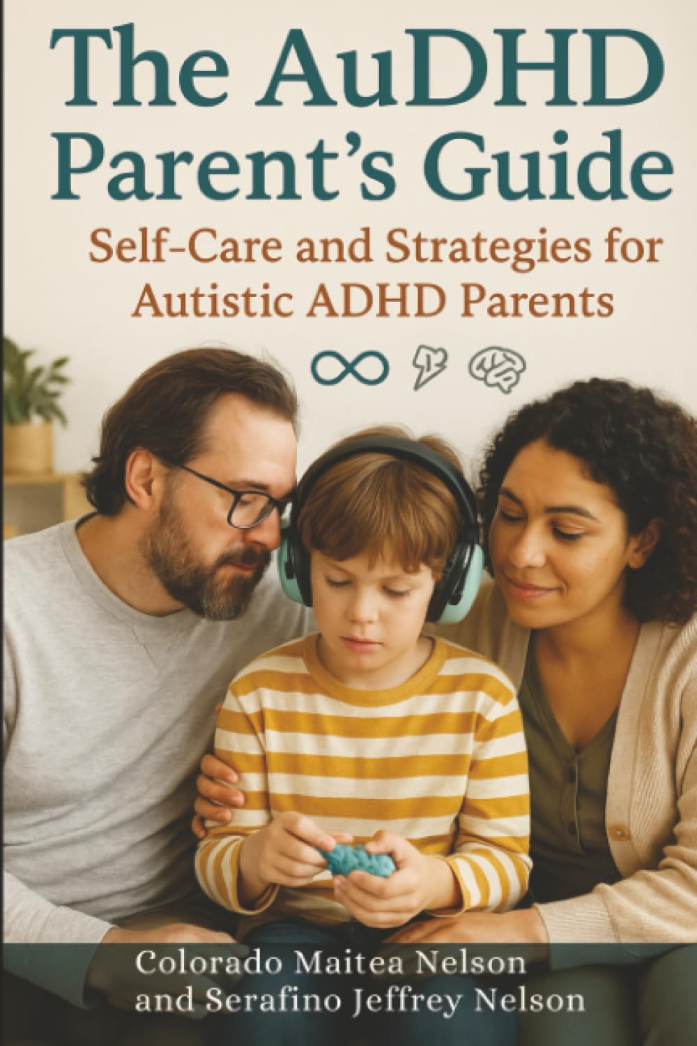 The AuDHD Parent's Guide: Self-Care and Strategies for Autistic ADHD Parents