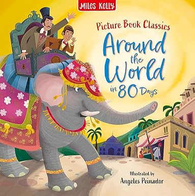 Around the World in 80 Days: A Classic Children's Adventure with Colourful Illustrations for Young Readers (Picture Book Classics)