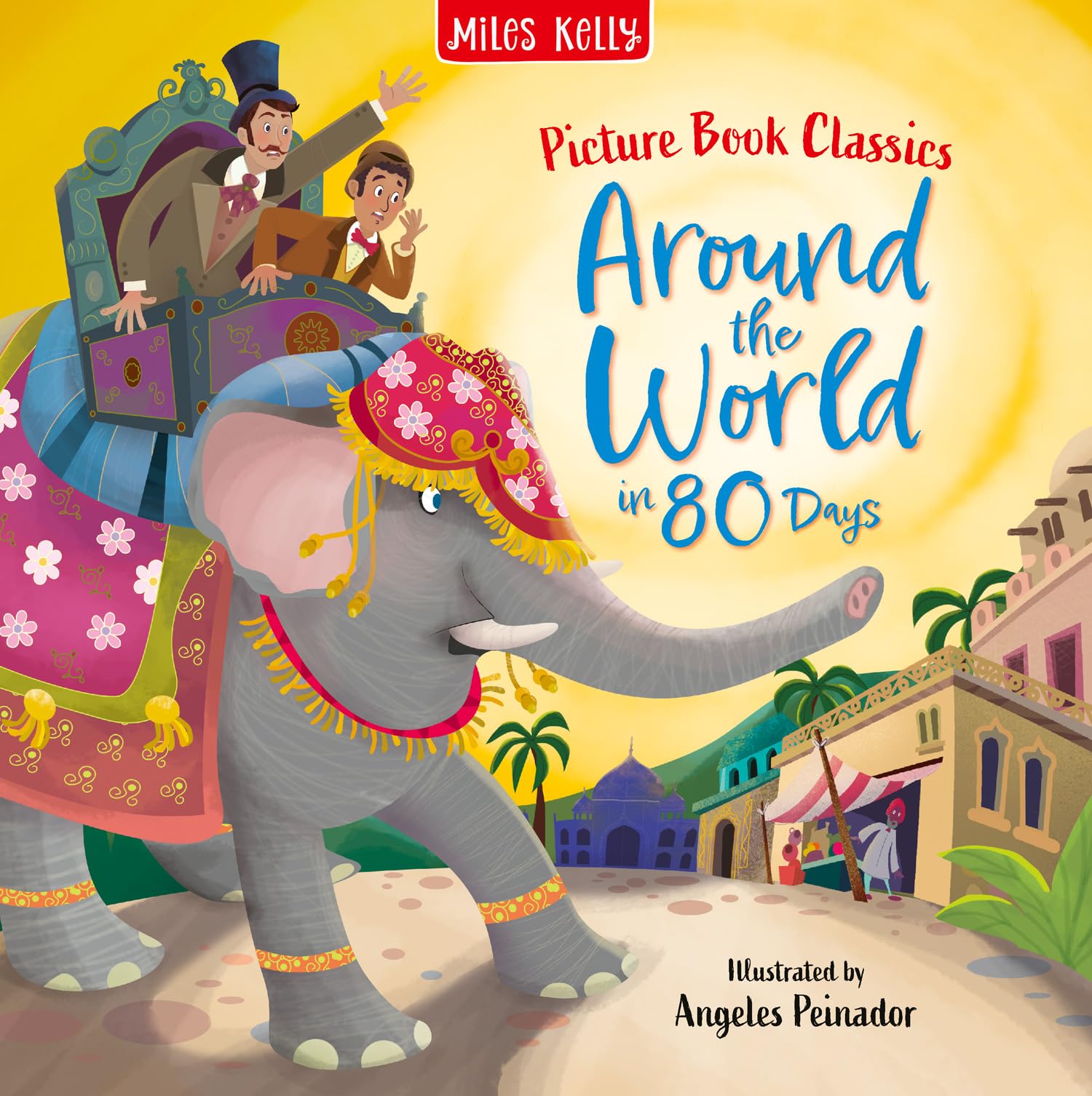 Around the World in 80 Days: A Classic Children's Adventure with Colourful Illustrations for Young Readers (Picture Book Classics)