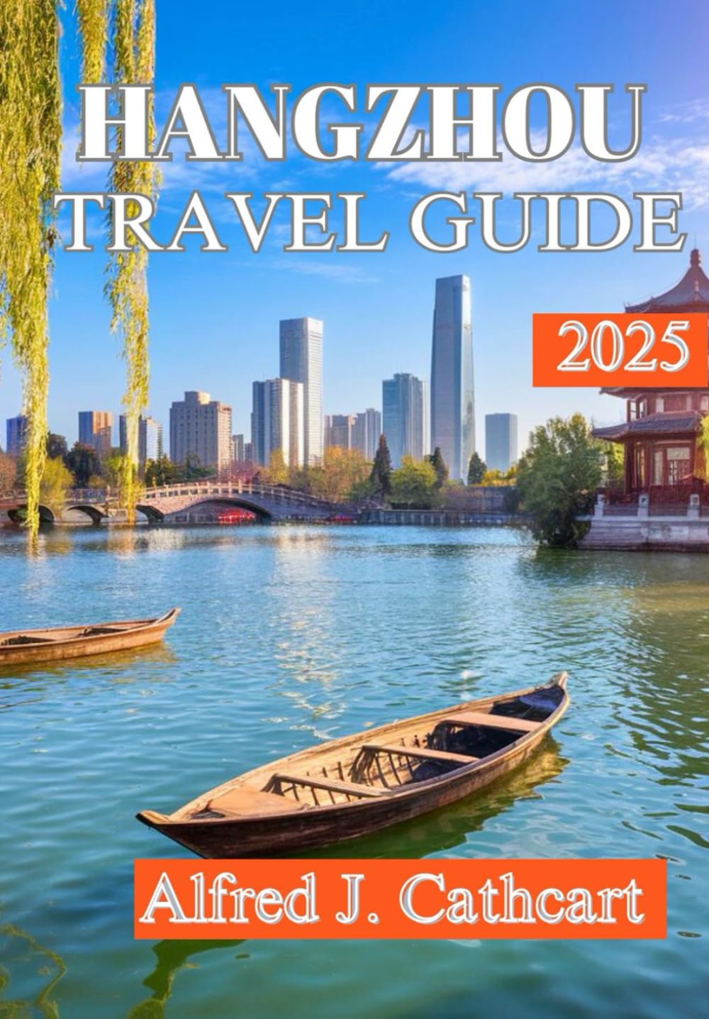 HANGZHOU TRAVEL GUIDE 2025: Discover Top Attractions, Hidden Gems, and Local Tips for an Unforgettable Trip