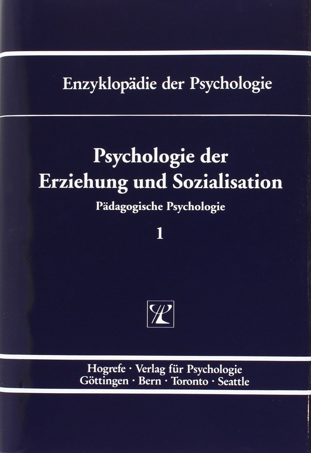 Pädagogische Psychologie.: Enzyklopädie der Psychologie, Bd.1, Psychologie der Erziehung und Sozialisation