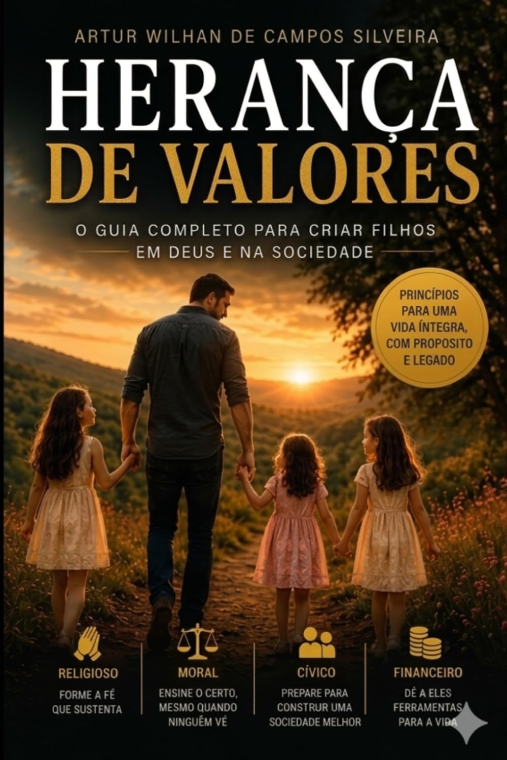 Herança de Valores: O Guia Completo para Criar Filhos em Deus e na Sociedade