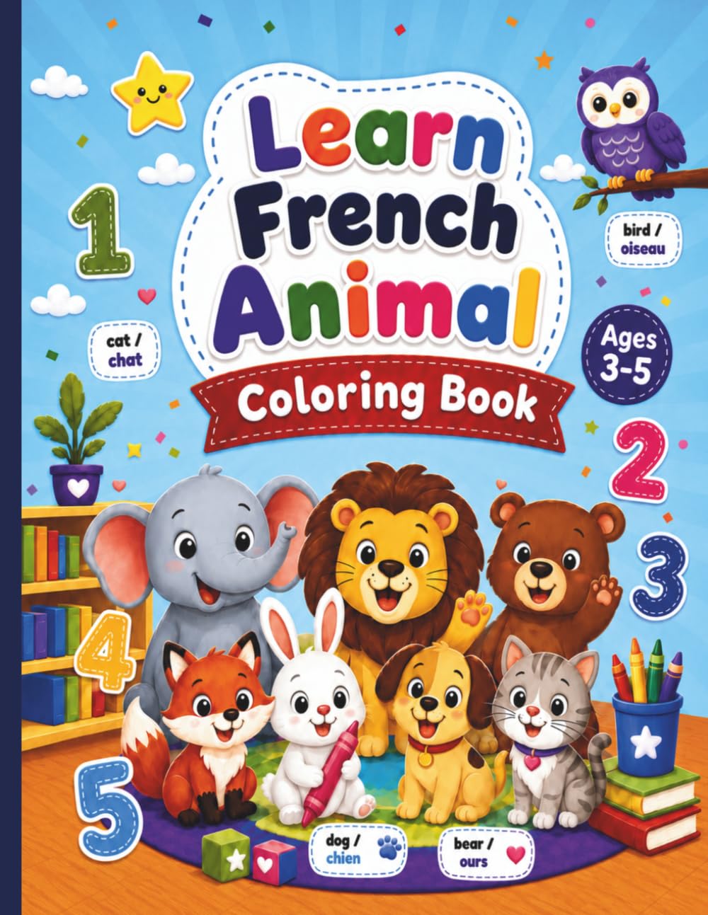 Learn French Animal Coloring Book: Numbers And Alphabet | Bilingual Childrens Activities