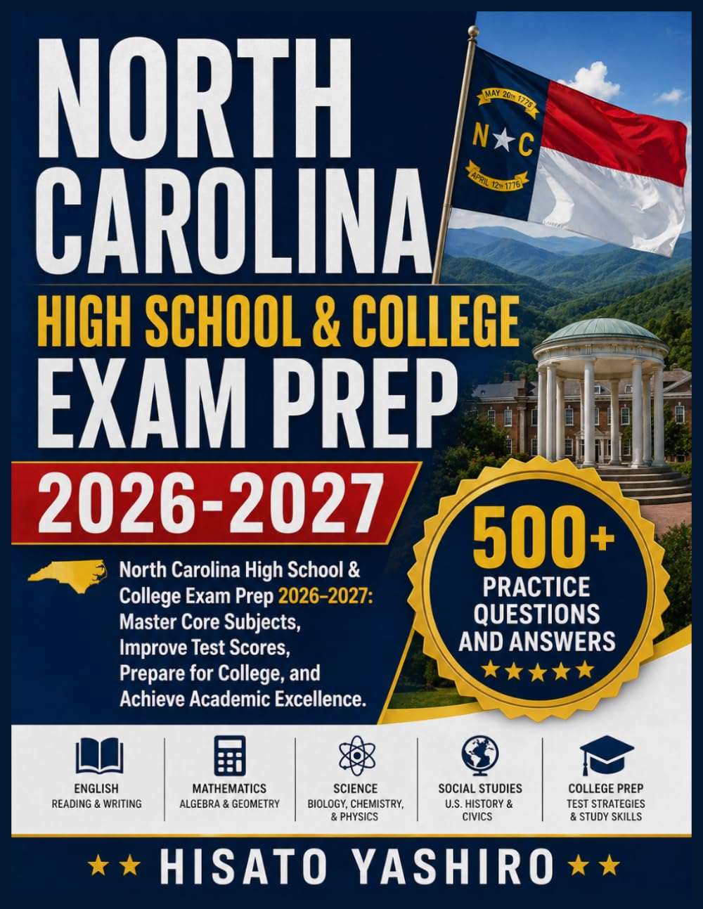 NORTH CAROLINA HIGH SCHOOL & COLLEGE EXAM PREP 2026-2027: North Carolina High School & College Exam Prep 2026–2027: Master Core Subjects, Improve Test ... for College, and Achieve Academic Excellence