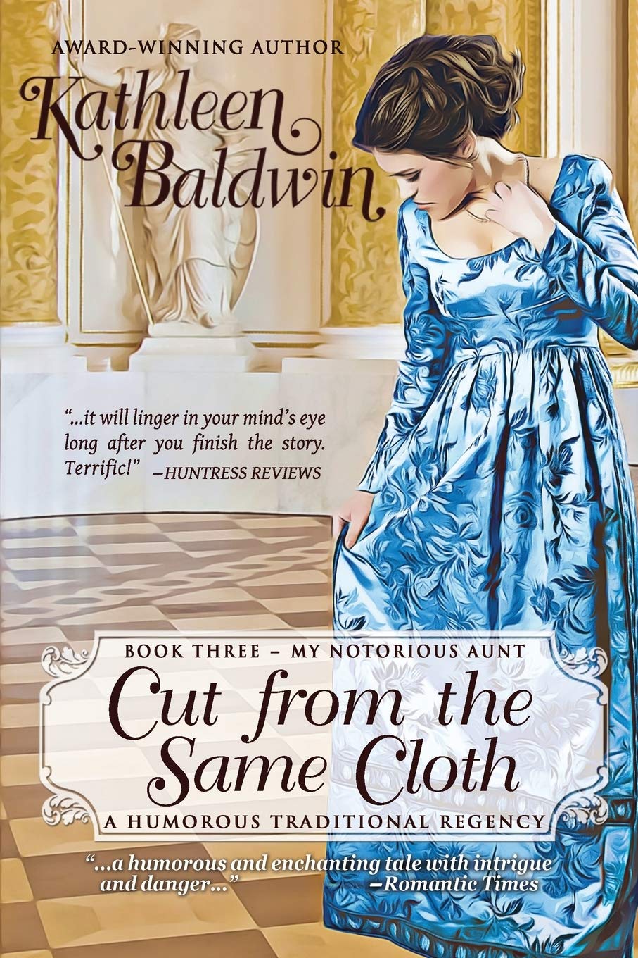 Cut from the Same Cloth: A Humorous Traditional Regency Romance (My Notorious Aunt series)