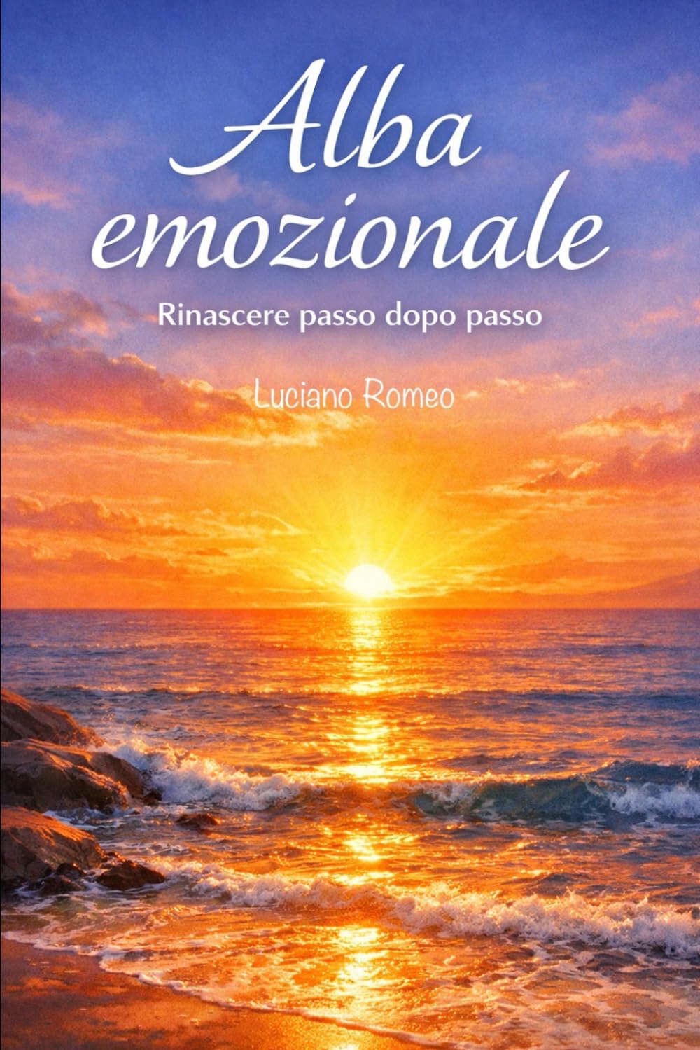 Alba emozionale: Rinascere passo dopo passo (I colori di un lungo viaggio)