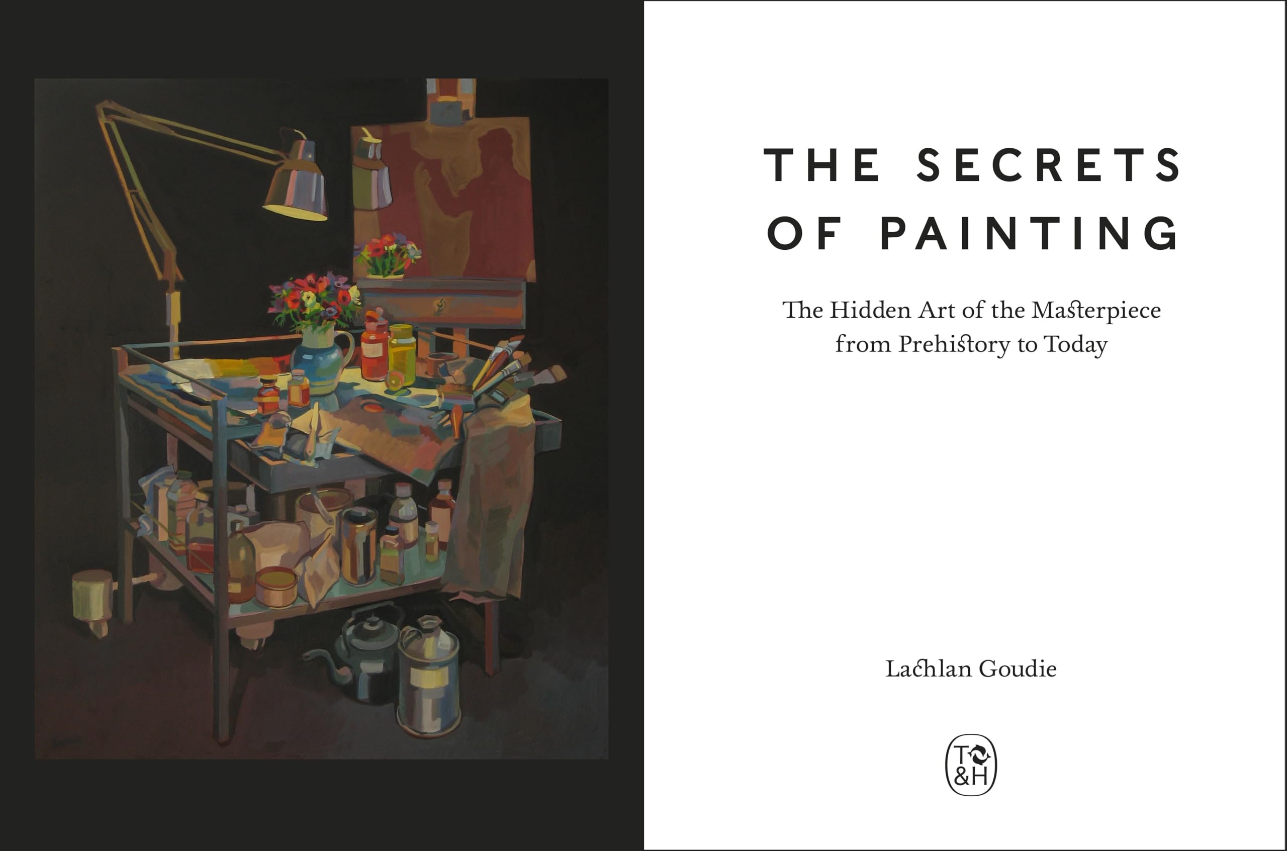The Secrets of Painting: The Hidden Art of the Masterpiece from Prehistory to Today /anglais: How the Evolution of Materials and Techniques Shaped the Story of Art