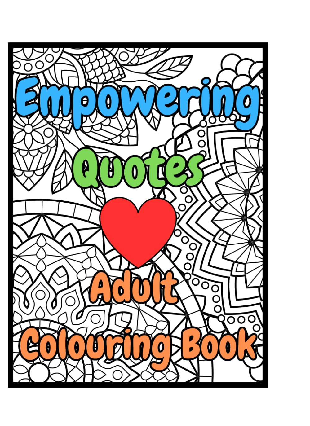 Empowering Quotes - Adult Colouring Book for Mental Health