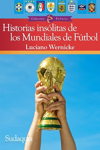 Historias insólitas de los Mundiales de Fútbol