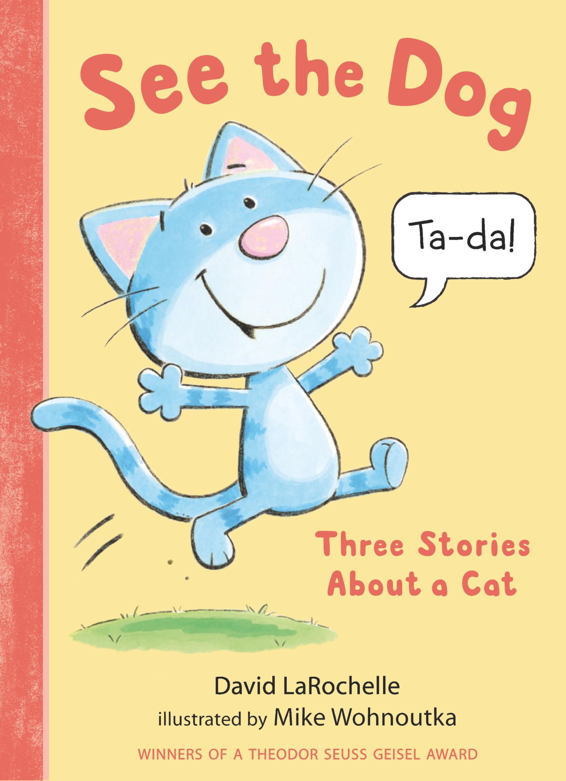 See the Dog: Three Stories About a Cat (See the Cat)