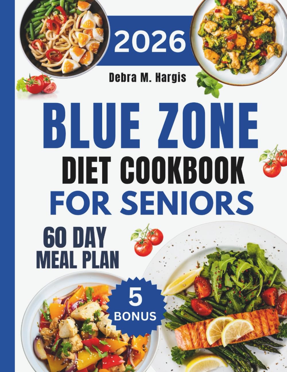 Blue Zone Diet Cookbook For Seniors: 200+ Easy and Nourishing Longevity Recipes to Help the Elderly Stay Strong, Boost Energy, Enhance Vitality, and .