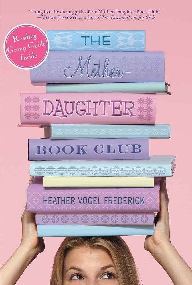 The Mother-Daughter Book Club: Frederick, Heather Vogel