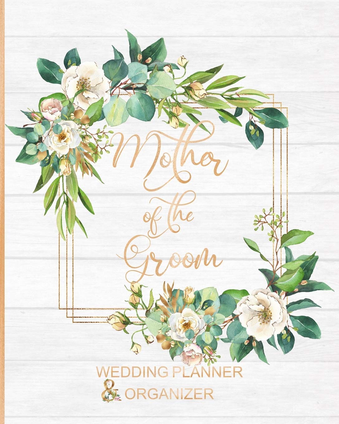 Mother of the Groom Wedding Planner & Organizer: Large Roses Wedding Planning Organizer | Seating charts | Guest Lists | Detailed worksheets | Checklists and More