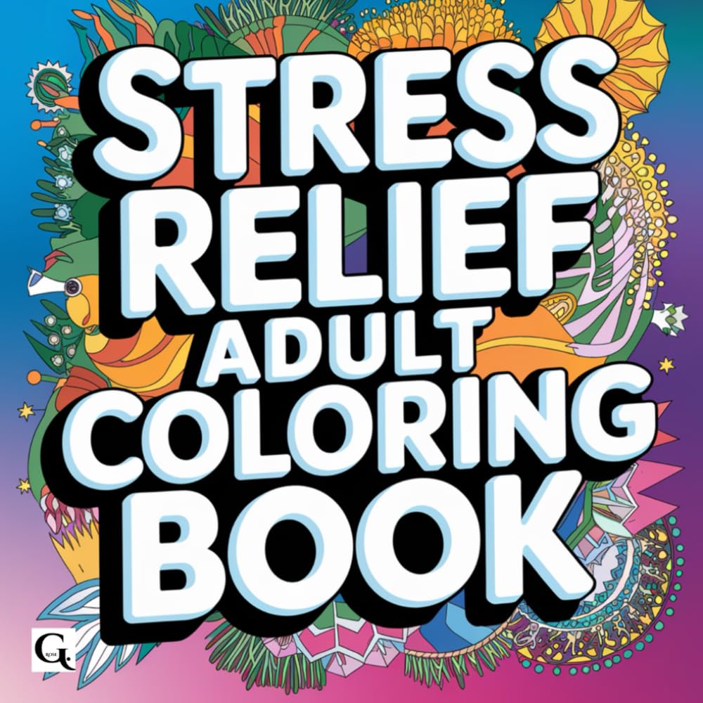 Stress Relief: Relaxing and Mindful Coloring Book