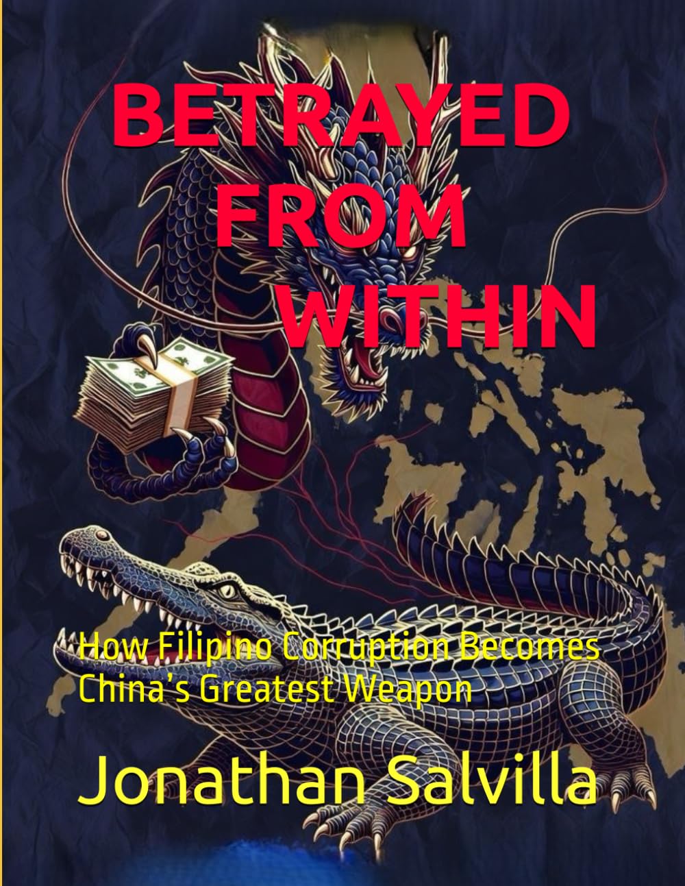 BETRAYED FROM WITHIN: How Filipino Corruption Becomes China’s Greatest Weapon