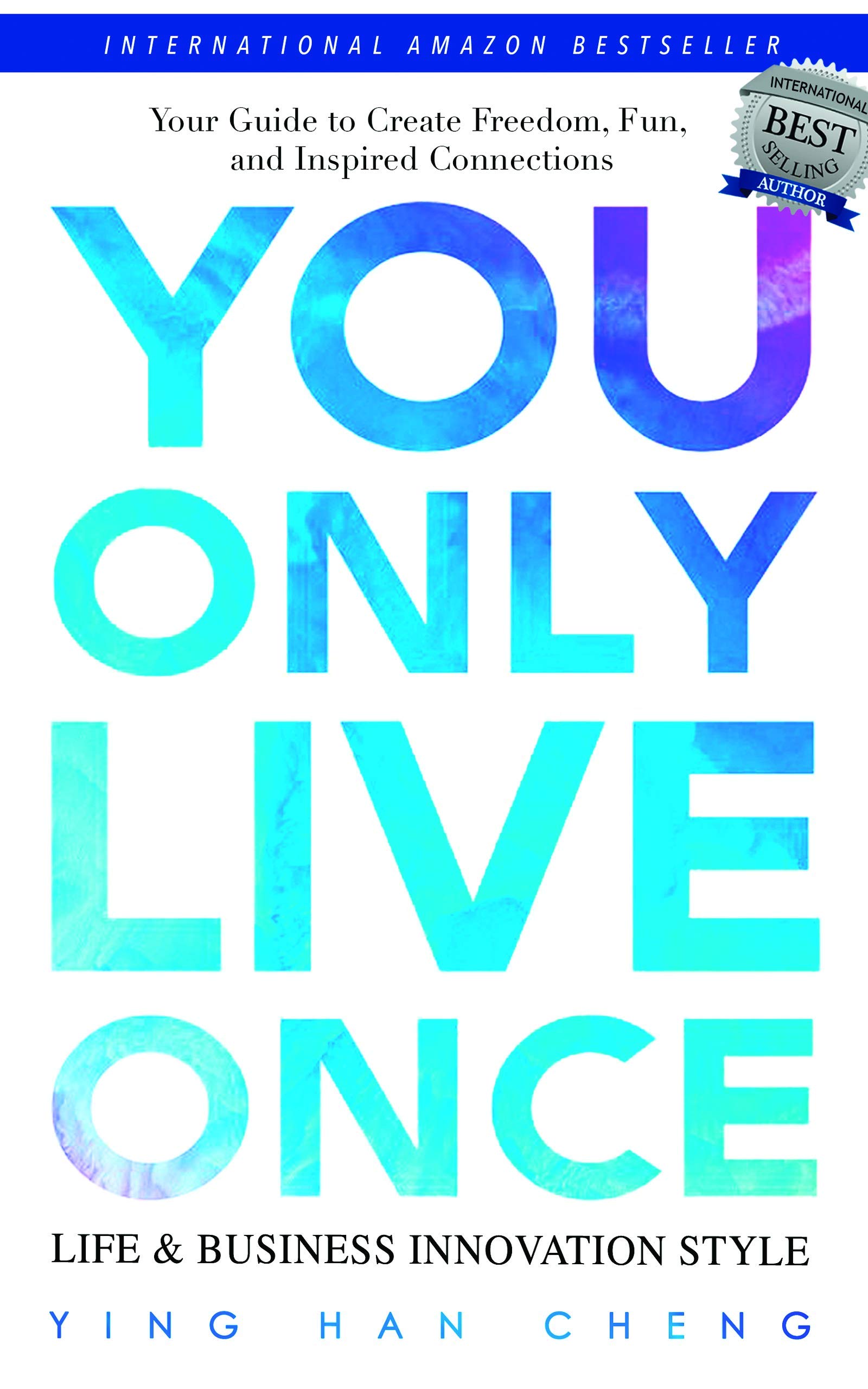 You Only Live Once Life & Business Style: A Creative Playbook for Freedom, Fun and Inspired Connection