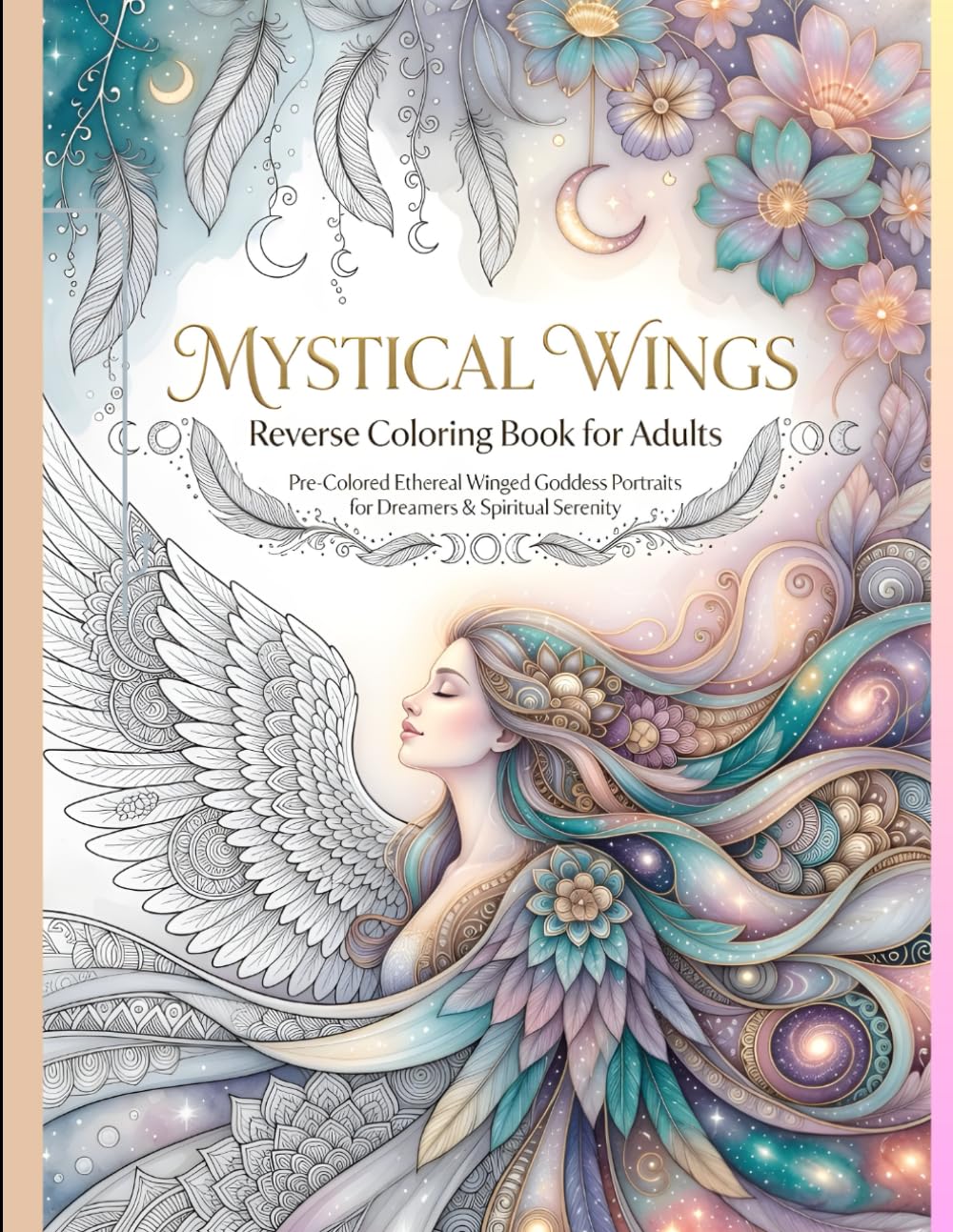 Mystical Wings: Reverse Coloring Book for Adults: Pre-Colored Ethereal Winged Goddess Portraits – Fantasy Lines, Zentangle Feathers & Magical Details for Dreamers