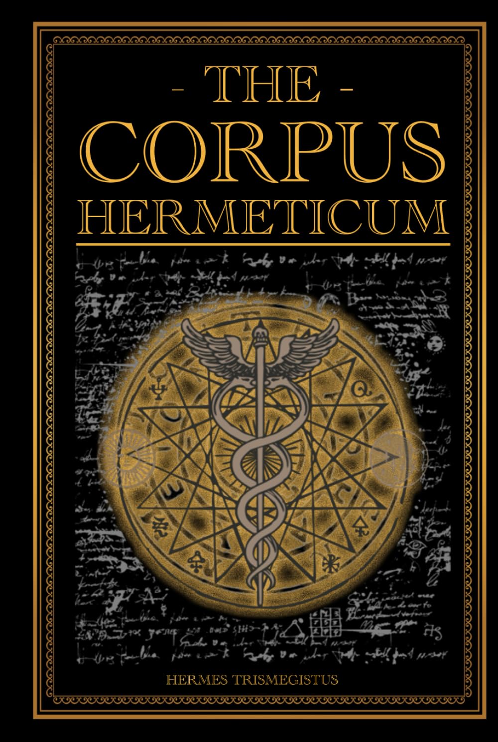 The Corpus Hermeticum: The Divine Pymander